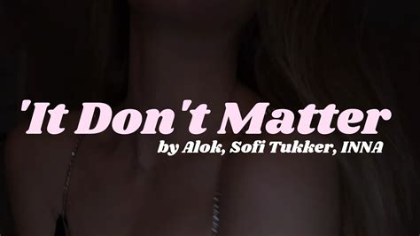 Alok Sofi Tukker INNA It Don T Matter Lyrics YouTube