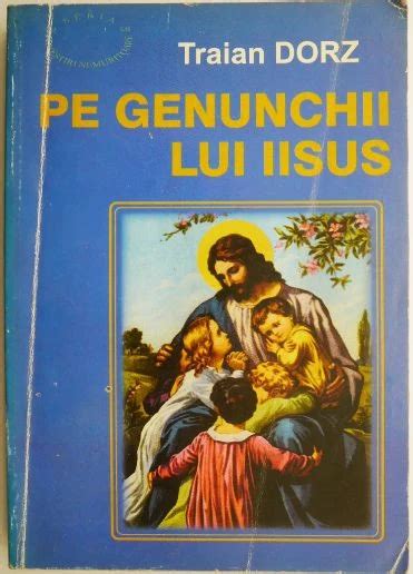 Pe Genunchii Lui Iisus Povestiri Si Poezii Pentru Mici Si Mari Copii