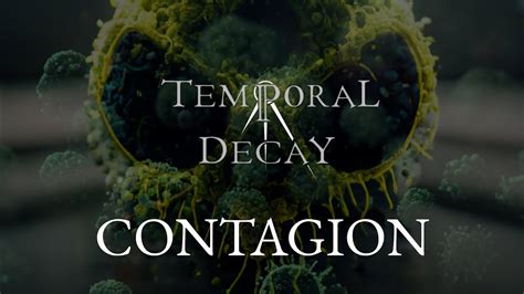 Temporal Decay Contagion Official Music Video Youtube