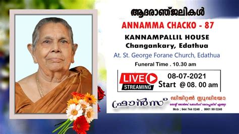 Funeral Annamma Chacko Kannampallil H Edathua Youtube