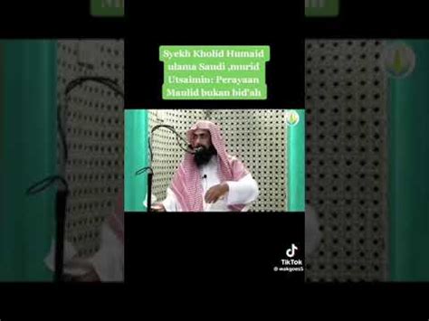 Ulama Saudi Murid Syekh Usaimin MAULID NABI TIDAK BID AH Tapii