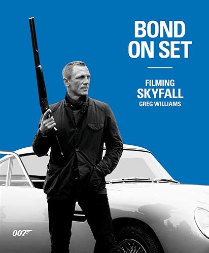 Bond On Set Filming Skyfall Bond Lifestyle