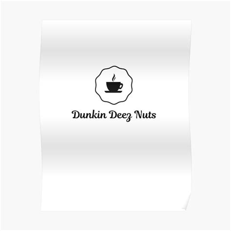 Dunkin Deez Nuts Design Poster By La Decima Redbubble