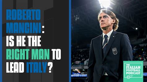 Italy Coach Roberto Mancini Is He The Right Man To Lead Azzurri Youtube