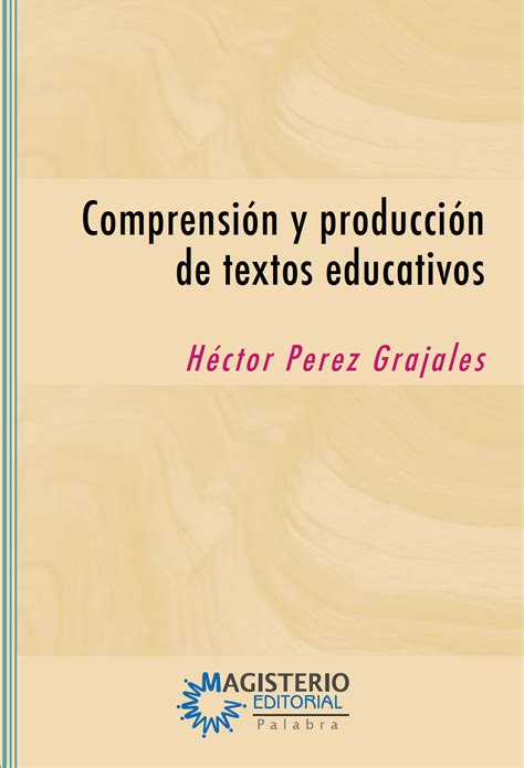 COMPRENSIÓN Y PRODUCCIÓN DE TEXTOS EDUCATIVOS Biblioteca Digital