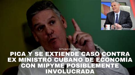 Pica y se extiende caso contra ex ministro cubano de Economía con