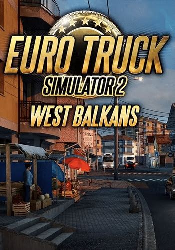 Buy Euro Truck Simulator West Balkans Dlc Pc Steam Key Cheap Price