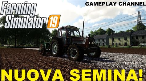 NUOVA SEMINA 26 Farming Simulator 19 Full HD ITA YouTube