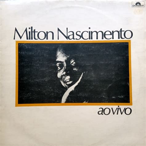 Milton Nascimento Ao Vivo 1984 Vinyl Discogs