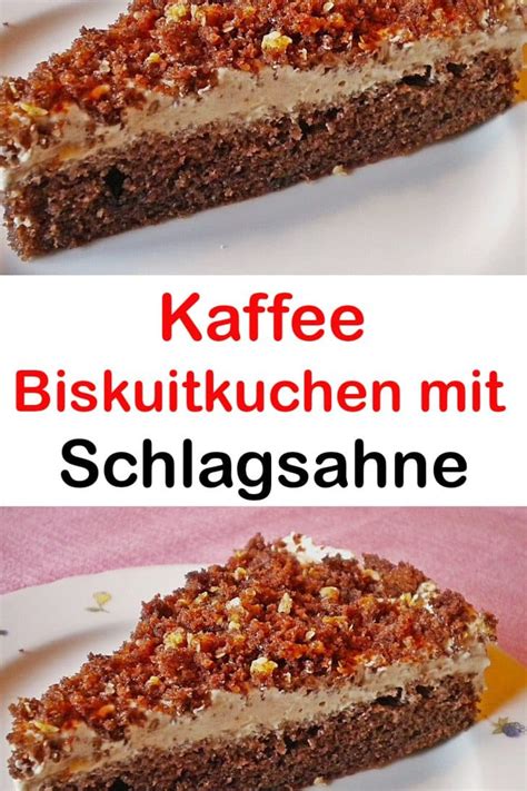 Kaffee Biskuitkuchen Mit Schlagsahne Rezepte