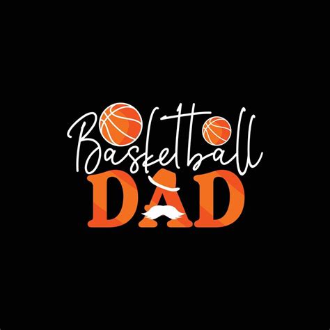 Basketball Dad Vector T Shirt Design Basketball T Shirt Design Can Be