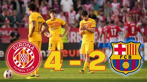 GIRONA VS BARCA 4 2 MATCH REVIEW Feat LAMINE TER STEGEN ARAUJO