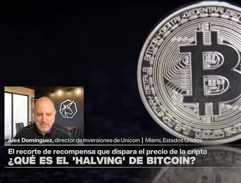 ¿qué Es El Halving De Bitcoin