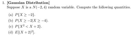 Solved 1 [gaussian Distribution] Suppose X Is A N −2 4