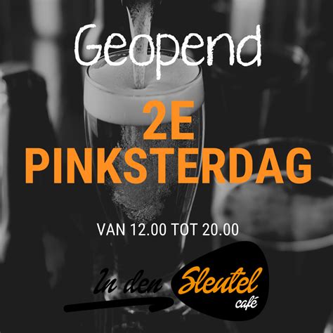 2e Pinksterdag Geopend Cafe In Den Sleutel