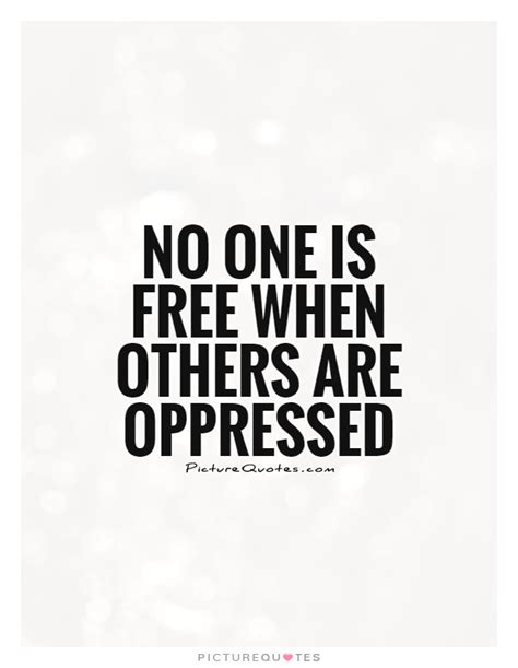 Quotes On Oppression And Oppressed. QuotesGram