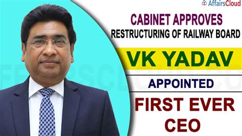 ACC Approved Restructuring of the Indian Railways and appointed first CEO for IR