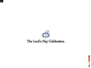 The Lord's Day Celebration | PPT