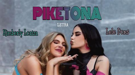 Piketona Letra Lele Pons Y Kimberly Loaiza Youtube