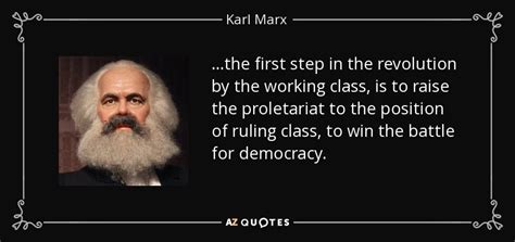 Karl Marx Quote The First Step In The Revolution By The Working Class