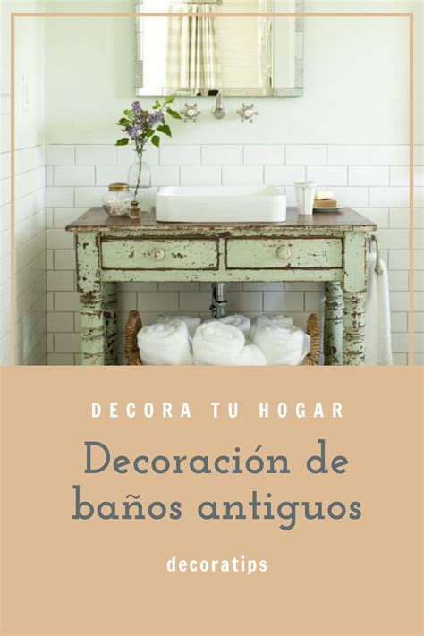 Decoración de baños antiguos tips que te ayudarán Decoratips