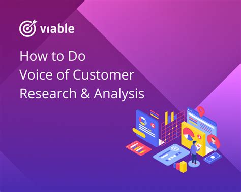 How to Do Voice of Customer Research and Analysis—the Process | Viable