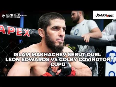 Islam Makhachev Sebut Duel Leon Edwards Colby Covington Culun Juara