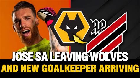 Jose Is Leaving Wolves And New Goalkeeper Arrives Latest News From