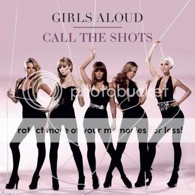 Girls Aloud - Call The Shots