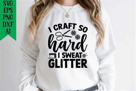 I Craft So Hard I Sweat Glitter Graphic By Creativelab Creative Fabrica