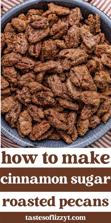 Irresistible Cinnamon Sugar Roasted Pecans A Homemade Delight