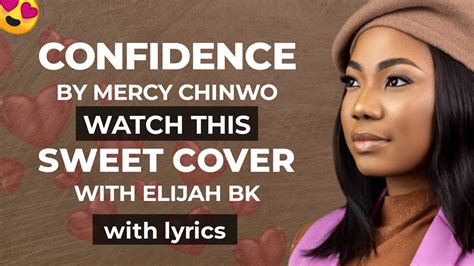 CONFIDENCE BY Mercy Chinwo Song Cover And Lyrics By ELIJAH BK YouTube