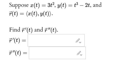 Solved Suppose X T 3t2 Y T T3−2t And R T X T Y T