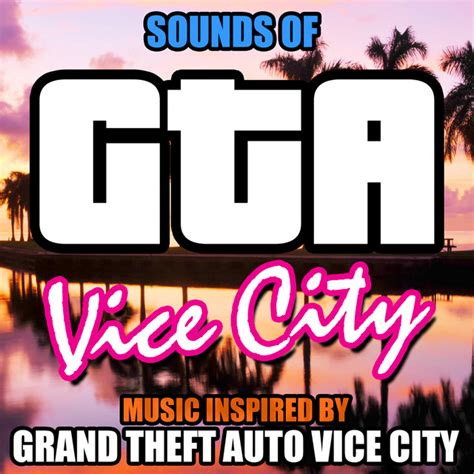 Sounds Of Gta Vice City Music Inspired By Grand Theft Auto Vice City