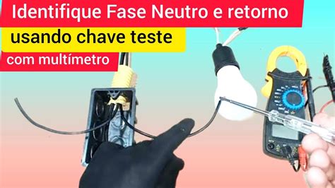 Como Identificar Fase Neutro Retorno Usando Chave Teste Mult Metro