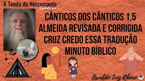 1659 Cântico dos Cânticos 1 5 Almeida Revista e Corrigida é uma