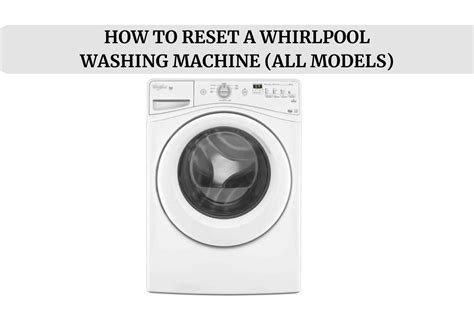 How To Reset A Whirlpool Washer Fast Easy Steps