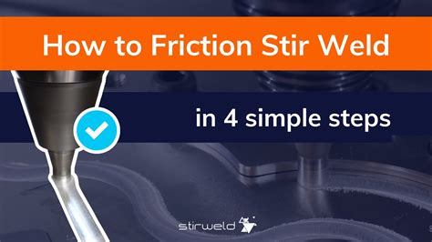 How To Friction Stir Weld In 4 Simple Steps Stirweld Youtube