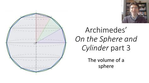 Archimedes On The Sphere And Cylinder Part 3 The Volume Of A Sphere