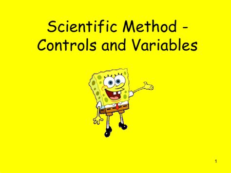 Scientific Method Controls And Variables Ppt For 9th 12th Grade Lesson Planet