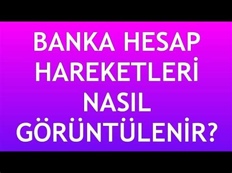 Banka Hesap Hareketleri G R Nt Leme Youtube