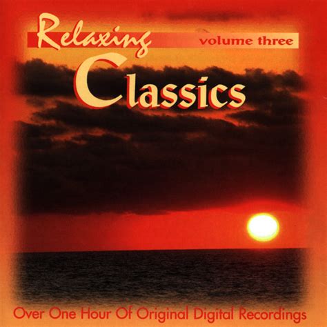 Relaxing Classics Vol 3 Compilation By Various Artists Spotify