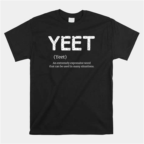 Cool Yeet Definition Meme Slang Shirt