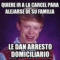 Meme Bad Luck Brian QUIERE IR A LA CARCEL PARA ALEJARSE DE SU FAMILIA