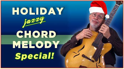 Holiday Jazz Chord Melody - Jazz Guitar Lessons | Richie Zellon