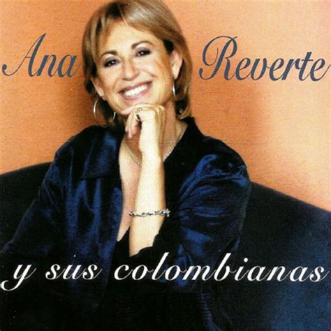 Stream Que Me Des Colombianas Tangos By Ana Reverte Listen Online