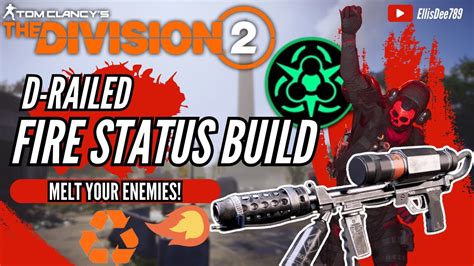 D Railed FIRE STATUS EFFECT ECLIPSE PROTOCOL Build The Division 2