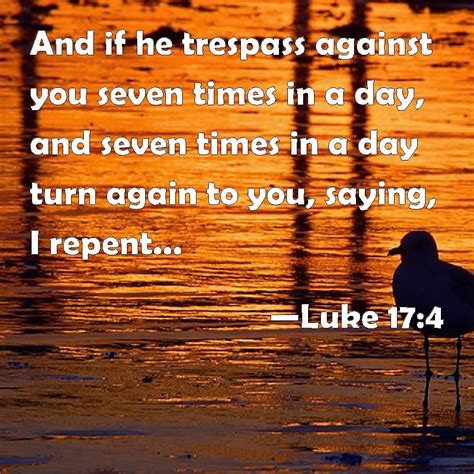 Luke 17 4 And If He Trespass Against You Seven Times In A Day And