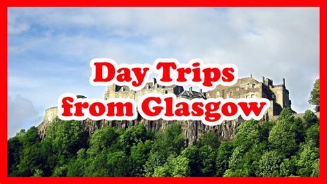 5 Top Rated Day Trips From Glasgow Scotland Europe Day Tours Guides Youtube