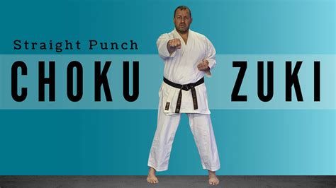 Choku-zuki The Karate Straight Punch Shotokan Karate Kihon